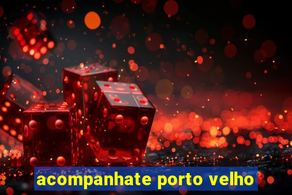 acompanhate porto velho